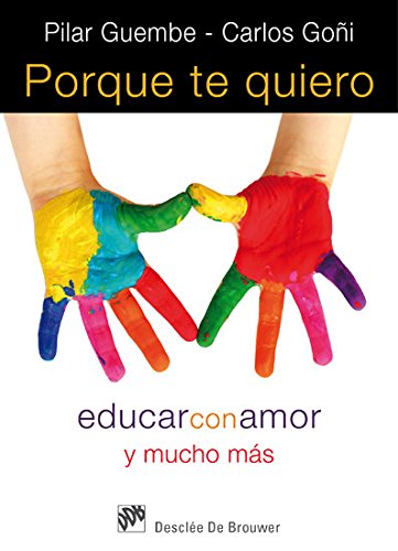 Stock image for PORQUE TE QUIERO EDUCAR CON AMOR Y MUCHO MS for sale by Zilis Select Books