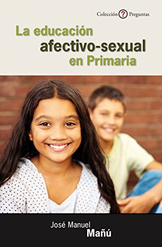 Imagen de archivo de La Educacin Afectivo-Sexual En Primaria a la venta por Iridium_Books