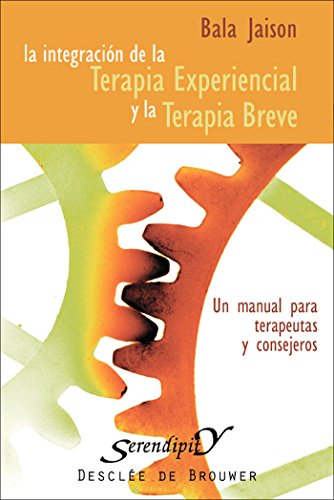 Stock image for INTEGRACIN DE LA TERAPIA EXPERIENCIAL Y LA TERAPIA BREVE UN MANUAL PARA TERAPEUTAS Y ORIENTADORES for sale by Zilis Select Books