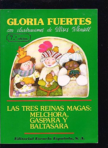 Imagen de archivo de Las Tres Reinas Magas: Melchora, GaspFuertes, Gloria a la venta por Iridium_Books