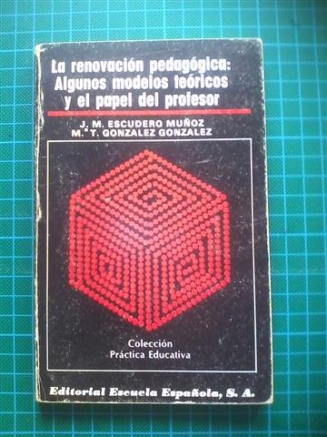 9788433102638: La renovacin pedaggica: Algunos modelos tericos y el papel del profesor