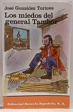 Beispielbild fr Los Miedos Del General Tambor zum Verkauf von Hamelyn
