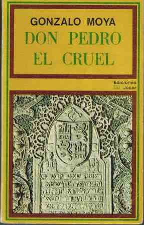 Beispielbild fr Don Pedro el Cruel: Biologi?a, poli?tica y tradicio?n literaria en la figura de Pedro I de Castilla (La Vela latina ; 33 : Historia) (Spanish Edition) zum Verkauf von Iridium_Books