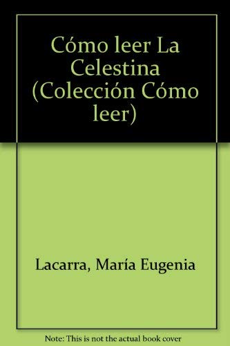 Imagen de archivo de Co?mo leer La Celestina (Gui?as de lectura Ju?car) (Spanish Edition) a la venta por Iridium_Books