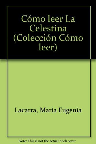 Stock image for Co?mo leer La Celestina (Gui?as de lectura Ju?car) (Spanish Edition) for sale by Iridium_Books