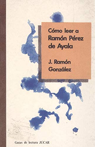 Stock image for Co?mo leer a Ramo?n Pe?rez de Ayala (Gui?as de lectura Ju?car) (Spanish Edition) for sale by Iridium_Books