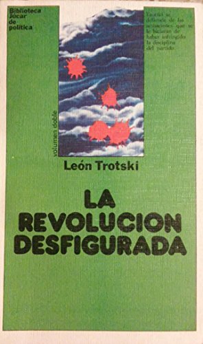 Beispielbild fr La revolucin desfigurada. zum Verkauf von Librera y Editorial Renacimiento, S.A.