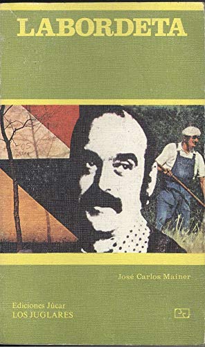 Labordeta (ColeccioÌn Los Juglares ; 35) (Spanish Edition) (9788433420350) by Mainer, JoseÌ-Carlos