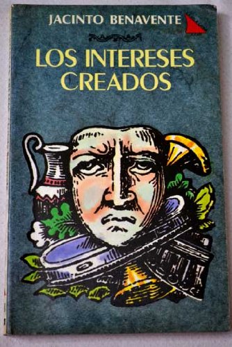 Los intereses creados (Teatro) (Spanish Edition) (9788433450685) by Benavente, Jacinto