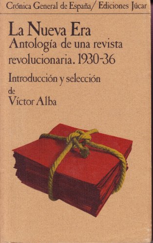 Beispielbild fr La Nueva Era: Antologi?a de una revista revolucionaria, 1930-36 (Cro?nica general de Espan?a) (Spanish Edition) zum Verkauf von Iridium_Books