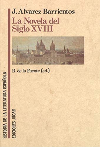 Beispielbild fr La novela del siglo XVIII (Historia de la literatura espaola) zum Verkauf von medimops