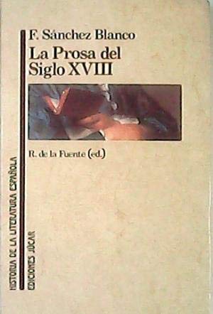 9788433484048: La prosa del siglo XVIII (Historia de la literatura española) (Spanish Edition)