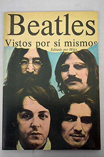 Los Beatles: Vistos Por Si Mismos (9788433485045) by Miles