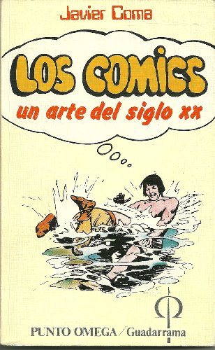 Imagen de archivo de Los comics: Un arte del siglo XX (Punto omega ; 246 : Seccio?n Historia y cri?tica de la literatura y el arte) (Spanish Edition) a la venta por Iridium_Books