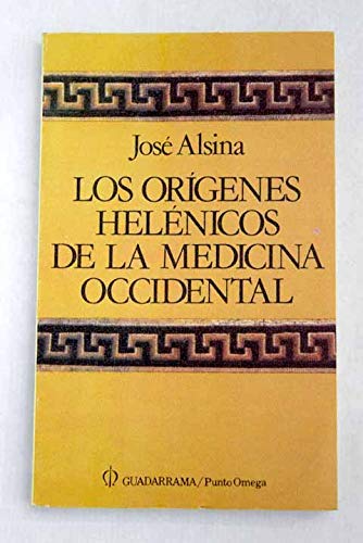 Los oriÌgenes heleÌnicos de la medicina occidental (SeccioÌn Ciencia y teÌcnica) (Spanish Edition) (9788433502650) by Alsina, JoseÌ