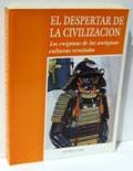 Imagen de archivo de EL DESPERTAR DE LA CIVILIZACIN. LOS ENIGMAS DE LAS ANTIGUAS CULTURAS REVELADOS a la venta por Mercado de Libros usados de Benimaclet