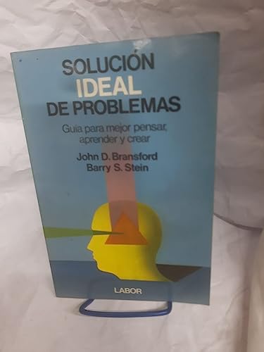 Stock image for Solucin Ideal de Problemas. Gua para Mejor Pensar, Aprender y Crear.- Bransford, John D. ; Stein, Barry S. for sale by Hamelyn