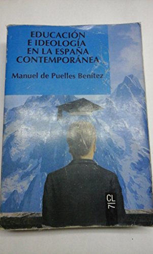 9788433535078: Educacion e ideologia en la espaacontemporanea [Jan 01, 1996] Puelles Benitez, Manuel De