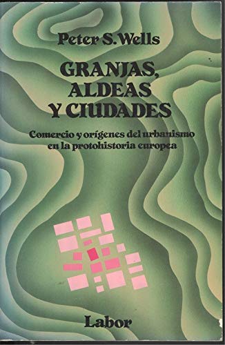 Imagen de archivo de Granjas, Aldeas y Ciudades. Comercio y origenes del urbanismo en la protohistoria europea. Ttulo Original: Farms, Villages and Cities. Commerce and Urban Origins in Late Prehistoric Europe. Traducido por Anna Pujol i Puigveh. a la venta por La Librera, Iberoamerikan. Buchhandlung