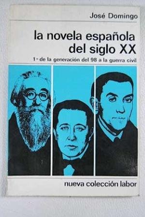 Stock image for La novela espaola del siglo XX (1) de la Generacin del 98 a la Guerra Civil. for sale by Librera PRAGA