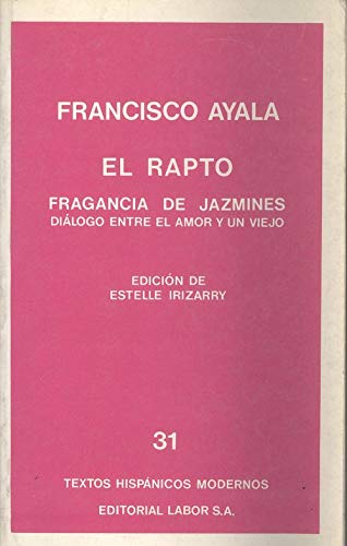 Beispielbild fr EL RAPTO. / FRAGANCIA DE JAZMINES./ DILOGO ENTRE AMOR Y UN VIEJO. zum Verkauf von Librera Gonzalez Sabio