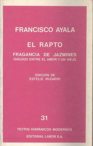 Imagen de archivo de EL RAPTO. / FRAGANCIA DE JAZMINES./ DILOGO ENTRE AMOR Y UN VIEJO. a la venta por Librera Gonzalez Sabio