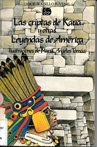 9788433584601: LAS CRIPTAS DE KAUA Y OTRAS LEYENDAS DE AMERICA A partir de 10 aos