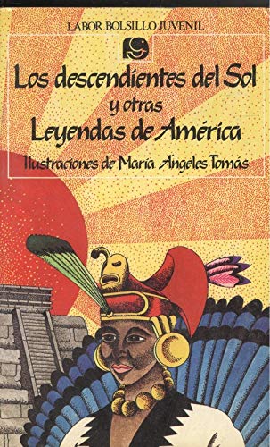 Stock image for Los descendientes del Sol y otras Leyendas de America (Labor Vols for sale by Hawking Books