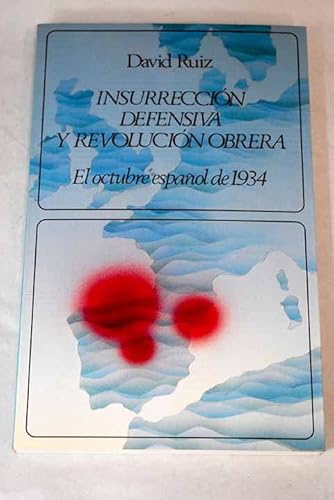 InsurreccioÌn defensiva y revolucioÌn obrera: El octubre espanÌƒol de 1934 (Labor universitaria. MonografiÌas) (Spanish Edition) (9788433594068) by Ruiz, David