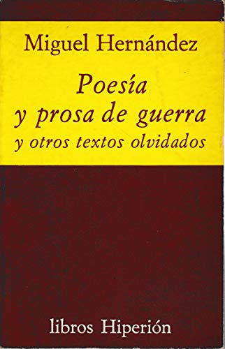 Beispielbild fr POESIA Y PROSA DE GUERRA Y OTROS TEXTOS OLVIDADOS zum Verkauf von Hilando Libros