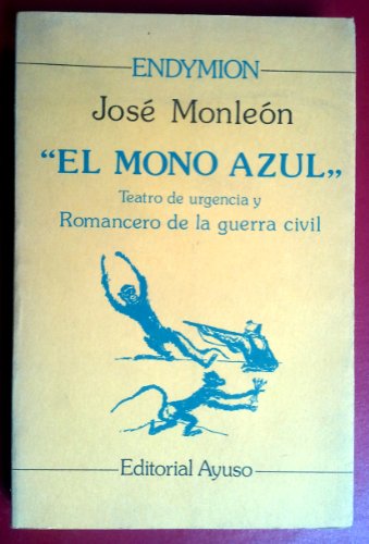 Imagen de archivo de Mono Azul : Teatro de Urgencia y Romancero de la Guerra Civil a la venta por Better World Books Ltd