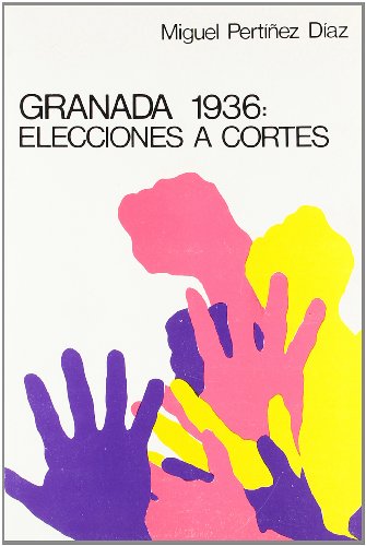 9788433806109: Las elecciones del ao 1936 a diputados a Cortes por Granada (Fuera de Coleccin)