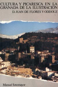 Imagen de archivo de Cultura y picaresca en la Granada de la Ilustracin. Juan de Flores y Oddouz. a la venta por Librera PRAGA