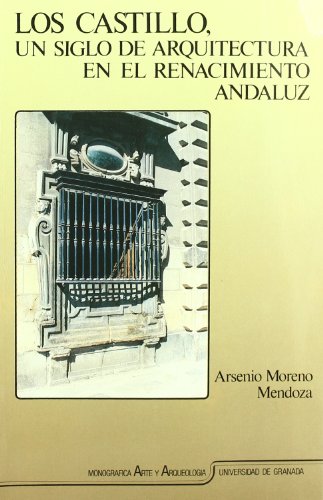 9788433808967: Los Castillo: un siglo de arquitectura en el renacimiento andaluz: 3 (Monografa arte y arquitectura)