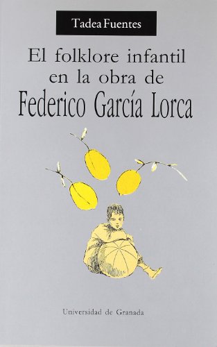 Beispielbild fr FOLCLORE INFANTIL EN LA OBRA DE FEDERICO GARCA LORCA, EL zum Verkauf von Antrtica