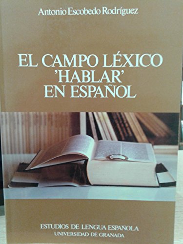 Imagen de archivo de EL CAMPO LEXICO "HABLAR" EN ESPAOL a la venta por Prtico [Portico]