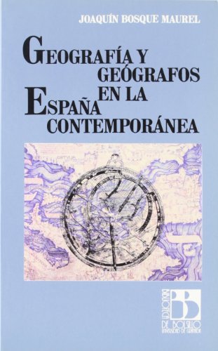 Stock image for GEOGRAFIA Y GEOGRAFOS EN LA ESPAA CONTEMPORA for sale by KALAMO LIBROS, S.L.