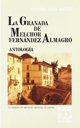 Imagen de archivo de La Granada de Melchor Ferna?ndez Almagro: Antologi?a (Biblioteca de bolsillo) (Spanish Edition) a la venta por Iridium_Books