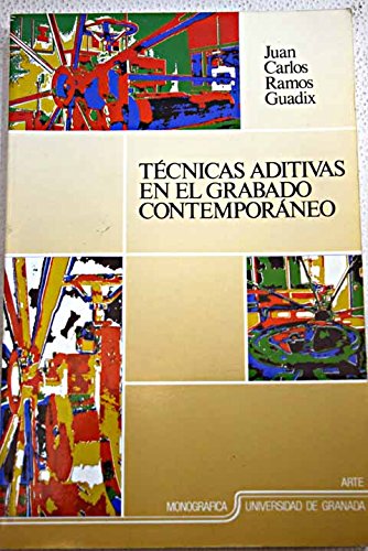 Técnicas aditivas en el grabado contemporáneo - Ramos Guadix, Juan Carlos