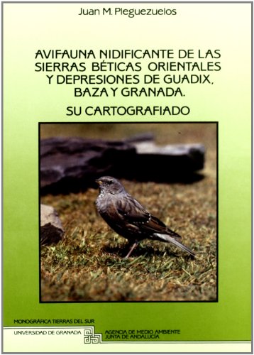 Imagen de archivo de Avifauna nidificante de las Sierras Bticas orientales y depresiones de Guadix, Baza y Granada a la venta por dsmbooks