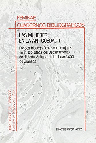 9788433817013: Las mujeres en la Antigedad I: Fondos bibliogrficos sobre mujeres en la biblioteca del Departamento de Historia Antigua de la Universidad de Granada: 3 (Feminae)