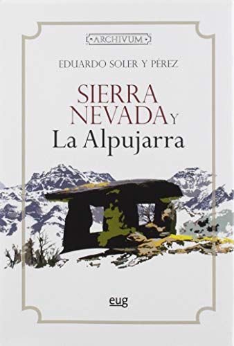 SIERRA NEVADA Y LA ALPUJARRA - SOLER Y PÉREZ, EDUARDO