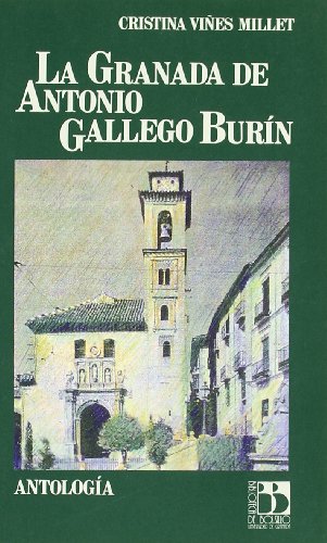 Imagen de archivo de LA GRANADA DE ANTONIO GALLEGO BURIN: ANTOLOGIA a la venta por KALAMO LIBROS, S.L.
