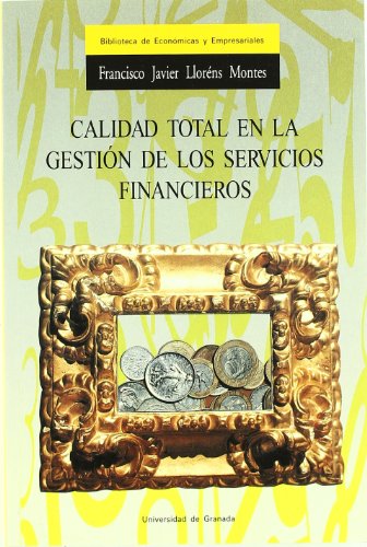 Imagen de archivo de CALIDAD TOTAL EN LA GESTION DE LOS SERVICIOS FINANCIEROS a la venta por KALAMO LIBROS, S.L.