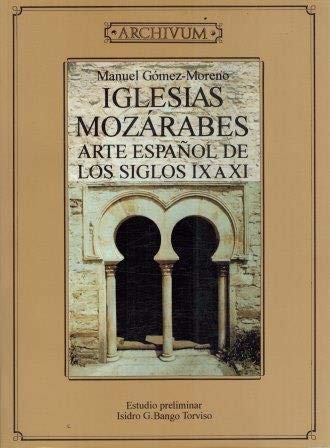 9788433824967: Iglesias mozrabes: Arte espaol de los siglos IX-XI.(1919): 71 (Archivum)