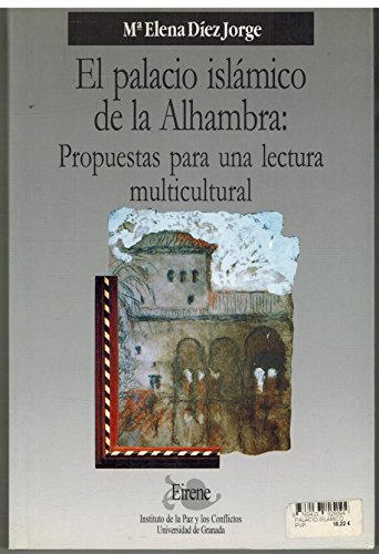 Imagen de archivo de El Palacio Islmico de la Alhambra : Propuestas para una Lectura Multicultural a la venta por Raritan River Books
