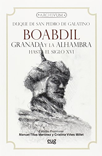 9788433825551: Boabdil: Granada y la Alhambra hasta el siglo XVI