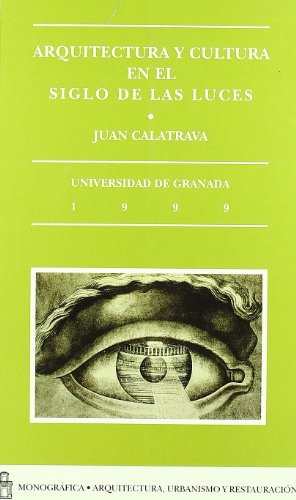 Imagen de archivo de ARQUITECTURA Y CULTURA EN EL SIGLO DE LAS LUCES a la venta por KALAMO LIBROS, S.L.