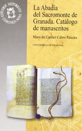 9788433825940: La abada del Sacromonte de Granada: Catlogo de manuscritos: 63 (Monogrfica Humanidades /Chronica Nova)
