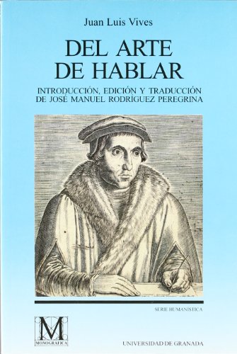 Del arte de hablar (Monográfica Humanidades, Band 255) - Vives, Juan Luis